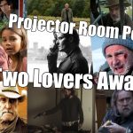 Podcast: Projector Room Episode 91 “Two Lovers Awake!” 30/06/2021