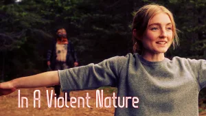 In A Violent Nature